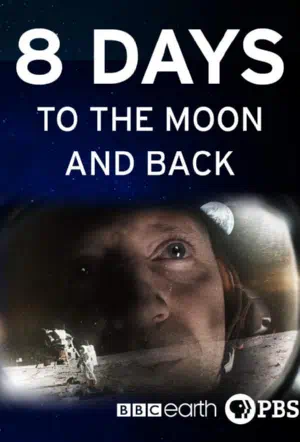 BBC. 8 дней: до Луны и обратно смотри онлайн бесплатно